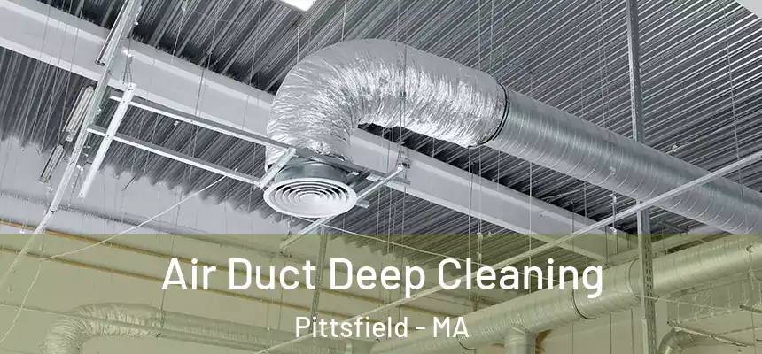  Air Duct Deep Cleaning Pittsfield - MA
