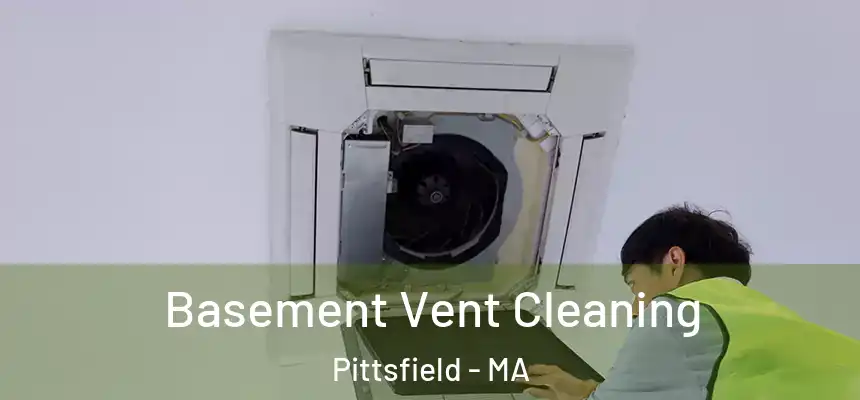 Basement Vent Cleaning Pittsfield - MA