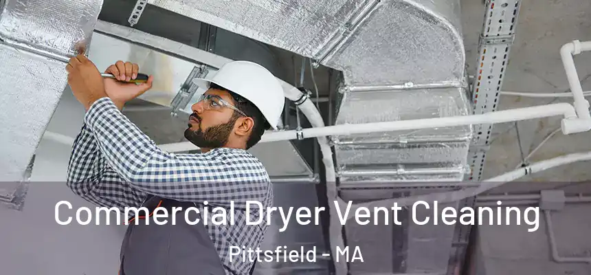  Commercial Dryer Vent Cleaning Pittsfield - MA