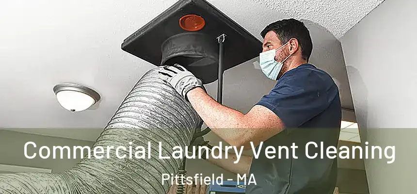  Commercial Laundry Vent Cleaning Pittsfield - MA