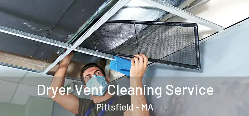 Dryer Vent Cleaning Service Pittsfield - MA