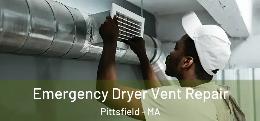  Emergency Dryer Vent Repair Pittsfield - MA