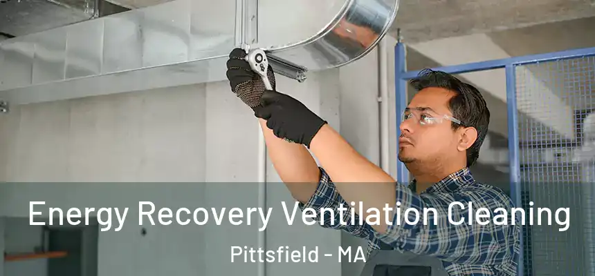 Energy Recovery Ventilation Cleaning Pittsfield - MA