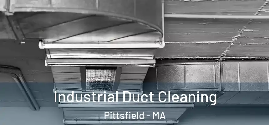 Industrial Duct Cleaning Pittsfield - MA