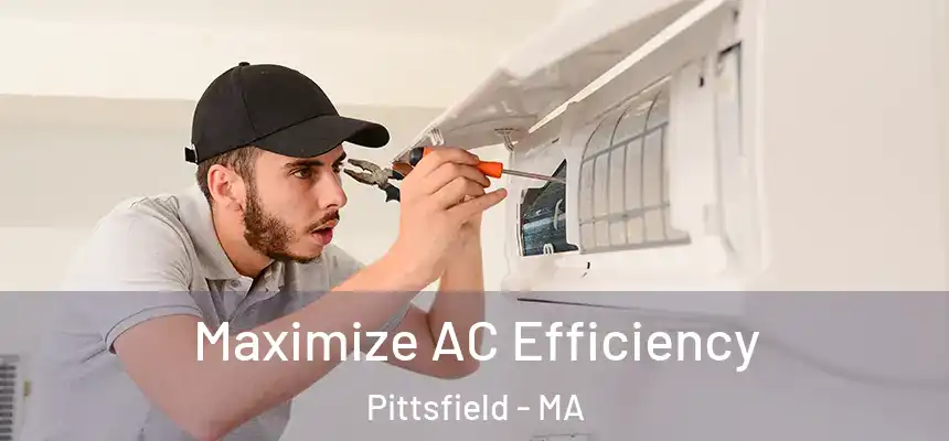 Maximize AC Efficiency Pittsfield - MA
