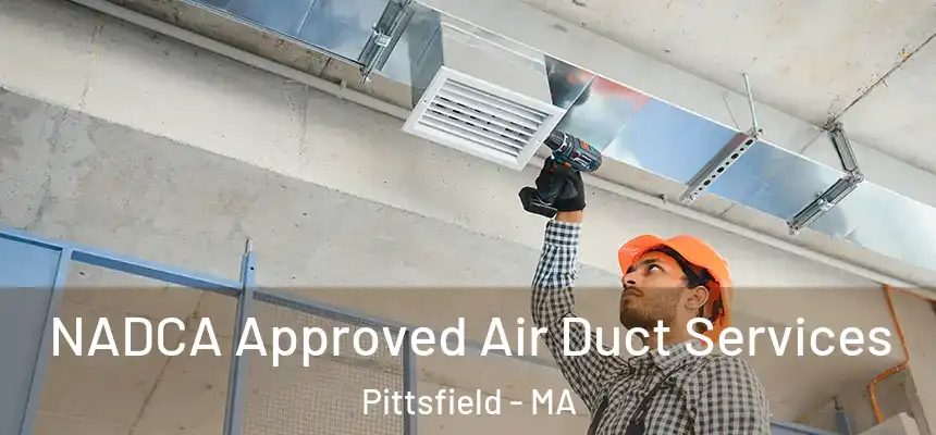  NADCA Approved Air Duct Services Pittsfield - MA