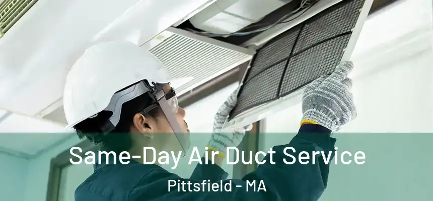 Same-Day Air Duct Service Pittsfield - MA